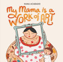 Image for "My Mama Is a Work of Art"