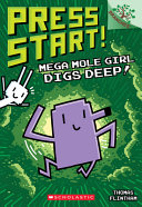 Image for "Mega Mole Girl Digs Deep!: A Branches Book (Press Start! #15)"