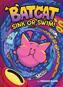 Image for "Sink Or Swim! (Batcat Book #2)"
