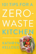 Image for "101 Tips for a Zero-Waste Kitchen"