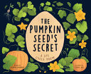 Image for "The Pumpkin Seed&#039;s Secret"