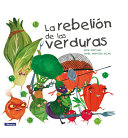 Image for "La Rebelión de Las Verduras / The Vegetables Rebellion"